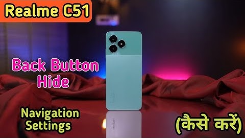 Realme C51 Back Button Setting Kaise Karen, How To Hide Back Button In Realme C51, Gesture Setting,