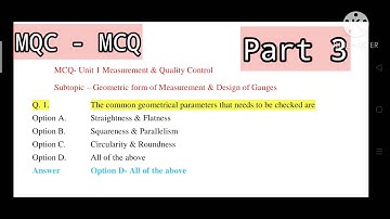 Part 3 Multiple Choice Questions (MCQ), Metrology & QC Unit 1 Topic - Geometric form of measurement