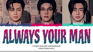 Download Lagu Enhypen (Jay, Jake, Sunghoon) - 'ALWAYS YOUR MAN' | Colour Coded Lyrics | @ENHYPENOFFICIAL MP3 Download Lagu Enhypen (Jay, Jake, Sunghoon) - 'ALWAYS YOUR MAN' | Colour Coded Lyrics | @ENHYPENOFFICIAL MP3