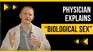 Doctor Explains "Biological Sex"
