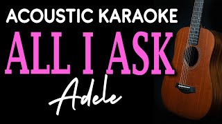 ALL I ASK - ADELE | ACOUSTIC KARAOKE