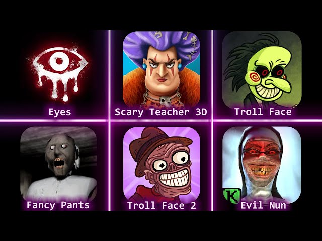 Eyes, Scary Teacher 3D, Troll Face Quest, Granny, Troll Face Quest 2, Evil  Nun 