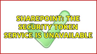 Sharepoint: The Security Token Service is unavailable (8 Solutions!!)