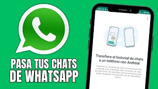 Como Pasar tus Chats de WhatsApp de Android a Android