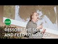 Restore the Soil and Feed Tomorrow | David Montgomery | MAD Monday