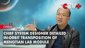 Chief System Designer Detailed In-orbit Transposition of Mengtian Lab Module