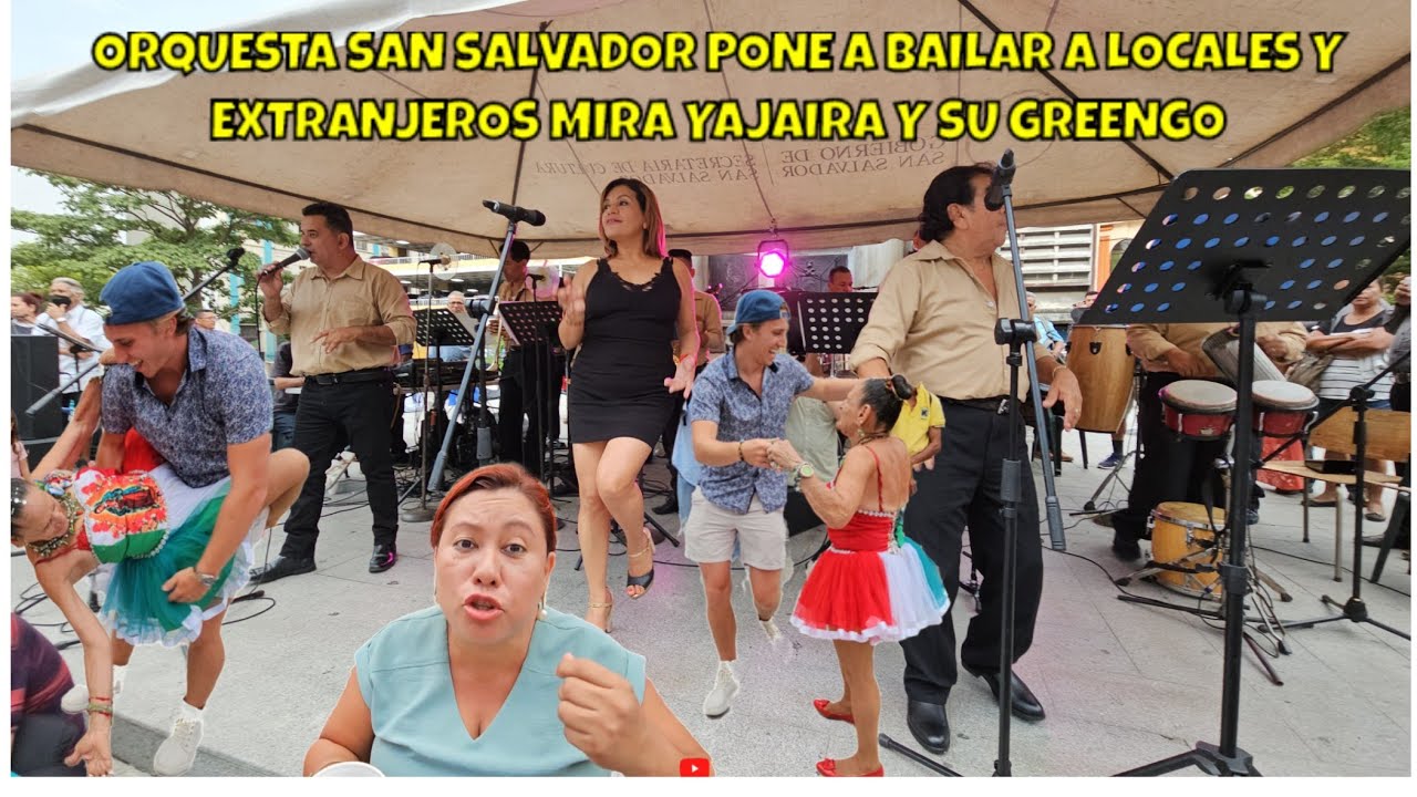 Orquesta San Salvador Hace Bailar a Locales y Extranjeros Mira # Yajaira Con Quien Bailó