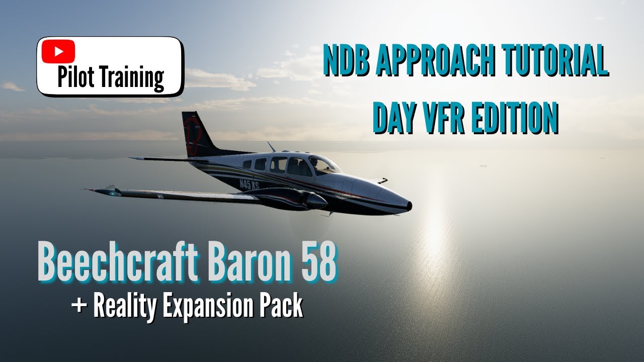 Заход по радиомаяку (NDB) в условиях визуальных полетов (VFR) | BE58 | X Plane 12.4