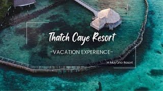 Thatch Caye Resort | Belize Vacation Experience | Muy’Ono Resorts