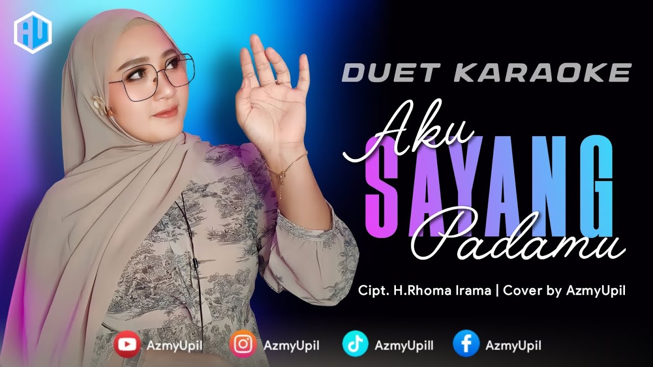 AKU SAYANG PADAMU - ( Rhoma Irama ) || KARAOKE DUET UNTUK COWOK - AZMYUPIL