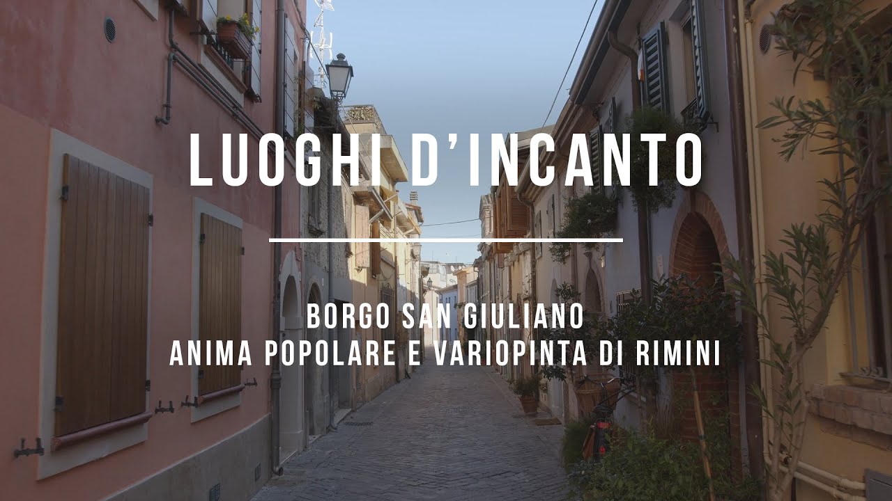 Luoghi d'incanto - Borgo San Giuliano, anima popolare e variopinta di Rimini