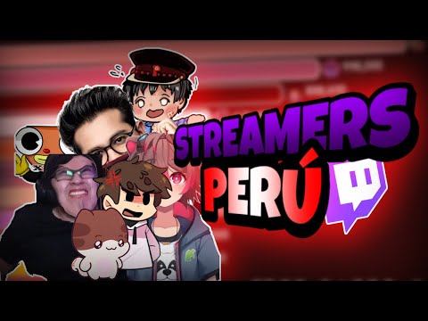 STREAMERS PERUANOS CON MÁS SEGUIDORES EN TWITCH. 2018 - 2024