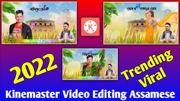 kinemaster video editing assamese |  kinemaster video editing | assamese lyrical video editing 😍