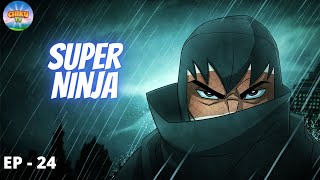 Super Ninjas || EP  24 || Cartoon for Kids || Ninja Steal || 3D Animated Cartoon || Chiku TV
