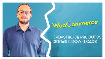 WooCommerce   -  Cadastro de produtos digitais e downloads