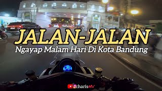 JALAN - JALAN MALAM KELILING BANDUNG || MOTOVLOG