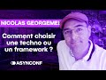 Nicolas georgemel  comment choisir une technologie  framework