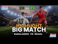Score Match Gameplay Bangladesh Takes On Brazil Formation Score Match Gameplay Bangladesh Takes On Brazil Formation