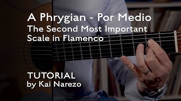 A Phrygian Por Medio - The Second Most Important Scale in Flamenco - Guitar Tutorial by Kai Narezo