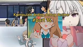 Kumpulan Jedag Jedug Anime part 16