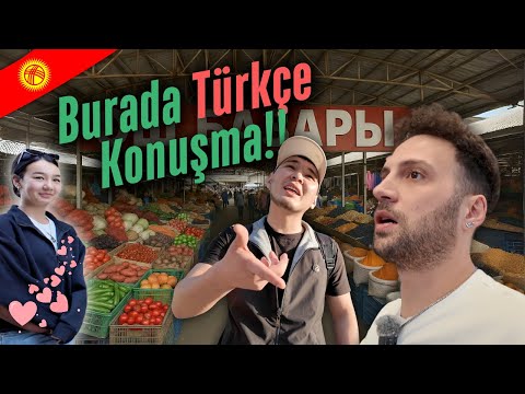 BİŞKEK Pazarları’nda KALBİMİ Bıraktım ! // TÜRKÇE Konuşunca Olanlar Oldu !
