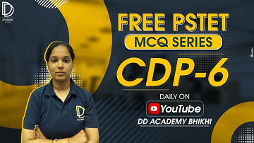 PSTET MCQ CDP Preparation Lecture - 6 | PSTET 2024 MCQ Questions | by DD Academy Bhikhi