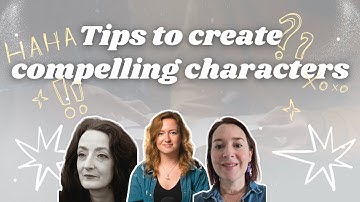 Tips to create compelling characters