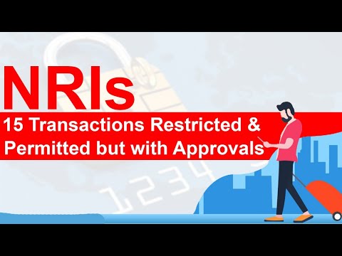 NRIs - Financial Transactions Restricted & Permitted with approvals | FEMA & IT Act