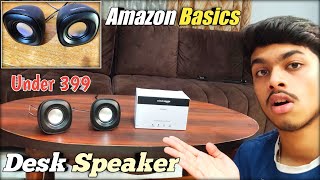 Best Desk Speaker Under 399 | Amazon Basics Speaker | Unboxing And Review |