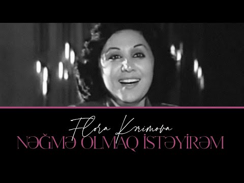 Flora Kərimova — Nəğmə Olmaq İstəyirəm