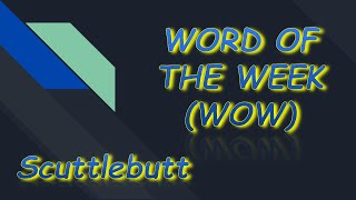 Word of the Week #17 - Scuttlebutt