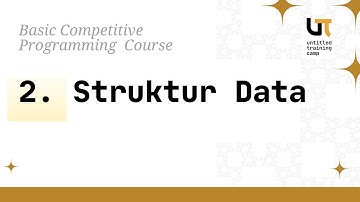 Basic CP: Sesi 2 - Data Structure [UTC Kelas OSN-P 2024]