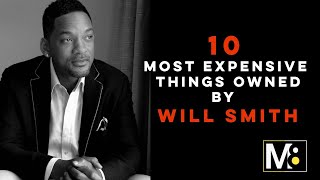10 MOST EXPENSIVE THINGS OWNED BY WILL SMITH Update