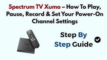 Spectrum TV Xumo – How To Play, Pause, Record & Set Your Power-On Channel Settings