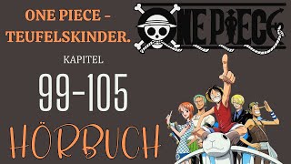 【Hörbuch】ONE PIECE - TEUFELSKINDER. - KAPITEL 99~105【Hörspiel】