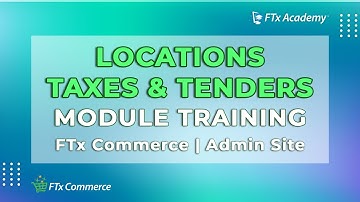 Locations, Taxes & Tenders in Control Center (FTx Commerce Training)