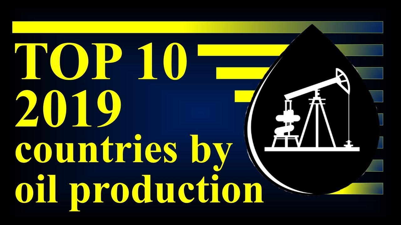 Top 10 countries by oil production 2019 Countries with the largest crude oil production YouTube