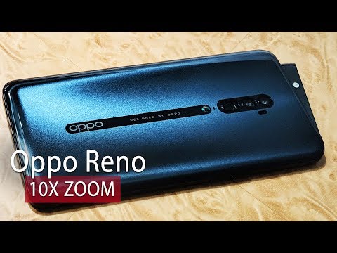 OPPO Reno 10x Zoom camera photo and video samples