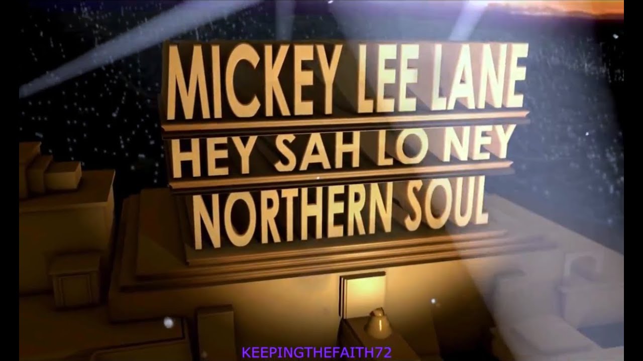 Mickey Lee Lane - Hey Sah Lo Ney ( Northern Soul Stomper ) - YouTube Mickey Lee Lane - Hey Sah Lo Ney ( Northern Soul Stomper ) - YouTube