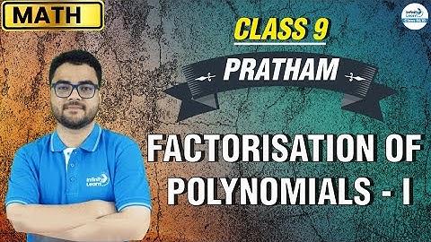 Factorisation of Polynomials I - Class 9 Math || #Pratham || LIVE || Misbah || @InfinityLearn_910