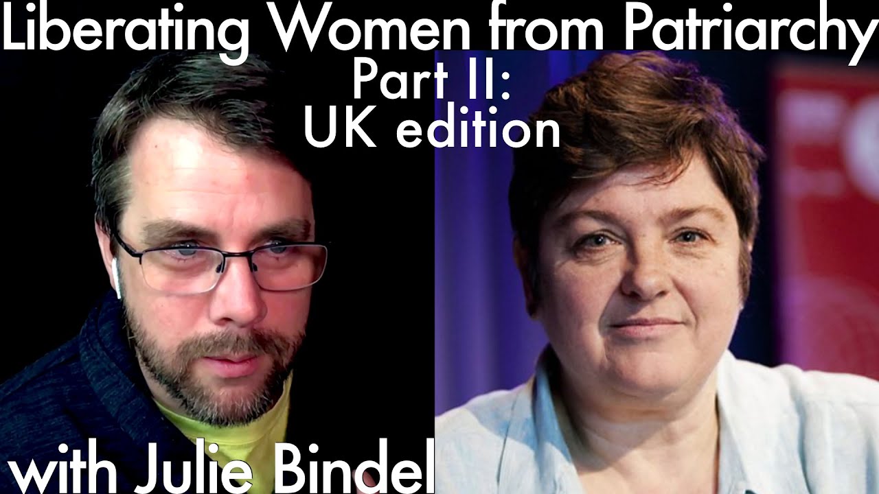 Liberating Women from Patriarchy (Part II) | with Julie Bindel