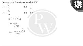 Convert angle from degree to radian \( 150^{\circ} \) :....