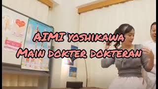 Aimi yoshikawa main dokter dokteran