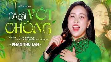 CÔ GÁI VÓT CHÔNG - PHAN THU LAN | Ca Khúc Nhạc Đỏ Cách Mạng Càng Nghe Càng Mê | Official MV 4K