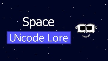 Space | Unicode Lore (episode 1)