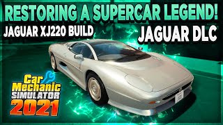 Supercar Legend (Jaguar XJ220)… Restoration \& Build  *Jaguar DLC* - Car Mechanic Simulator 2021