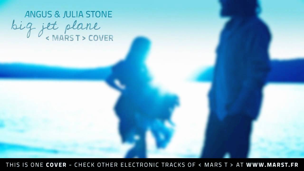 ANGUS & JULIA STONE BIG JET PLANE [ELECTRONICA COVER] YouTube