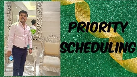 Priority scheduling/Scheduling based On priority