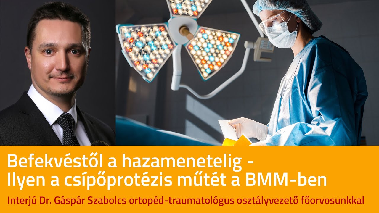 A befekvéstől a hazamenetelig - Csípőprotézis műtét a Budapesti Mozgásszervi Magánrendelőben