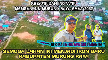 Semoga Lahan Ini Menjadi Ikon Baru Kabupaten Murung Raya||Outdoor Activities||Daily Vlog
